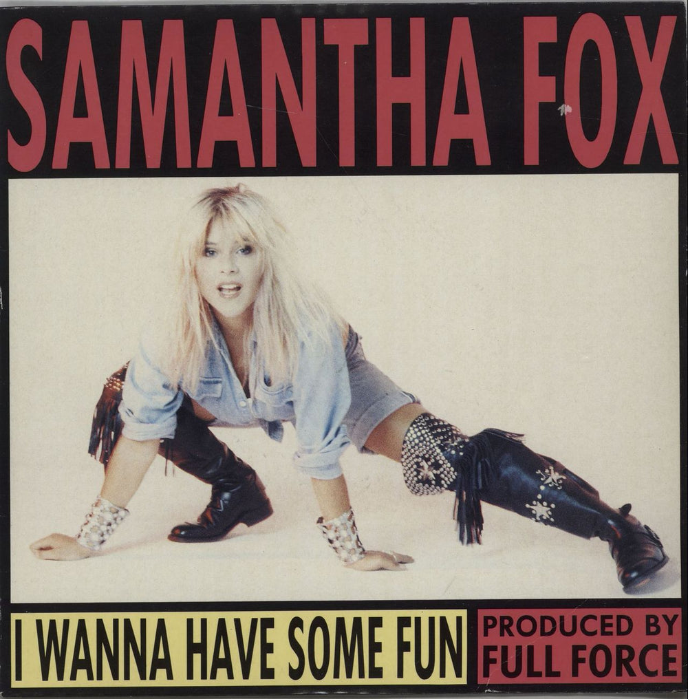 Samantha Fox I Wanna Have Some Fun UK 7" vinyl single (7 inch record / 45) FOXY12