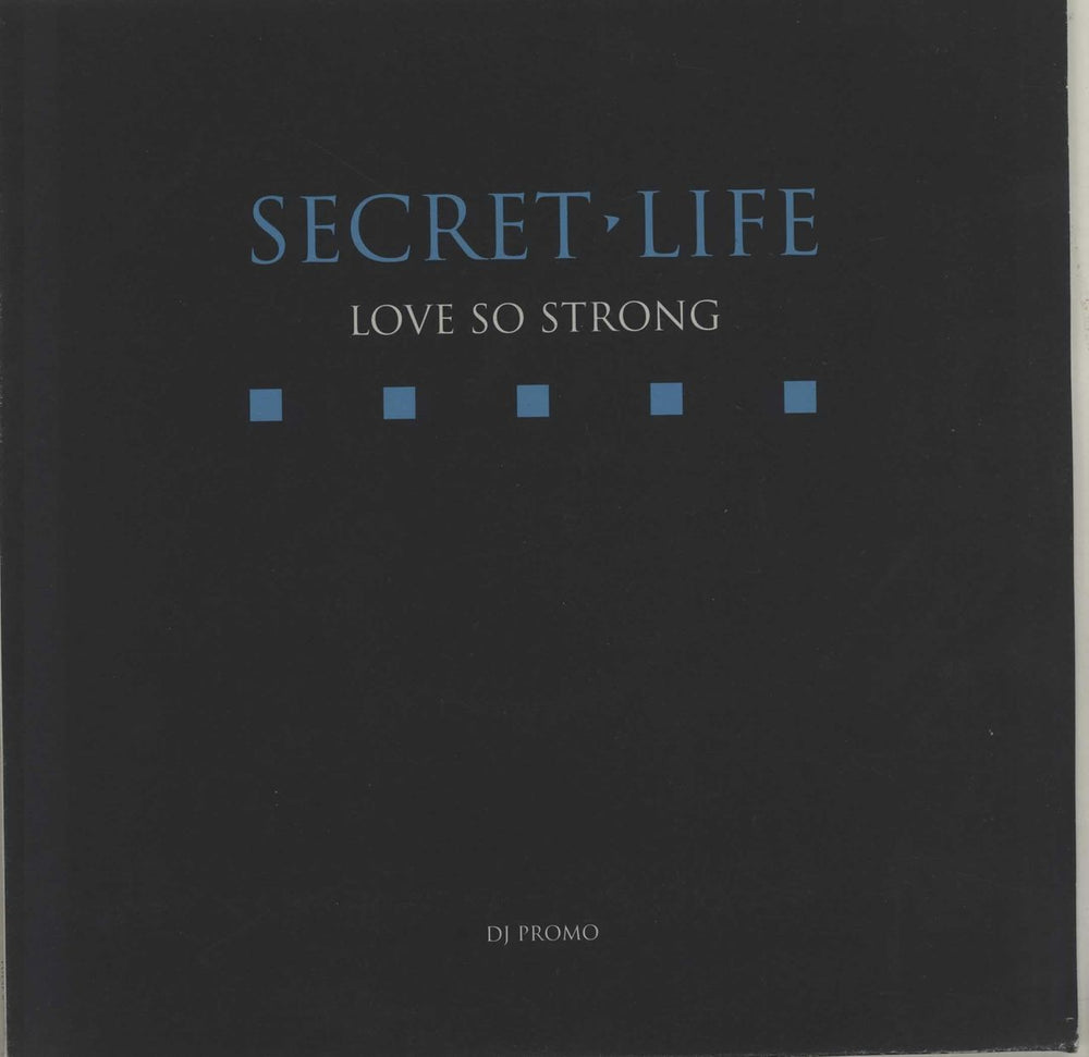 Secret Life Love So Strong UK Promo 12" vinyl single (12 inch record / Maxi-single) 12LOSE79DJ