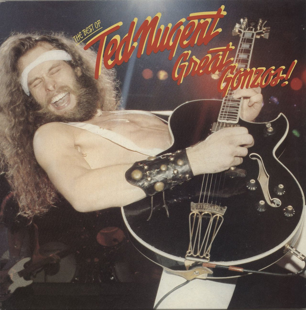 Ted Nugent Great Gonzos! - The Best Of Ted Nugent UK vinyl LP album (LP record) EPC85408