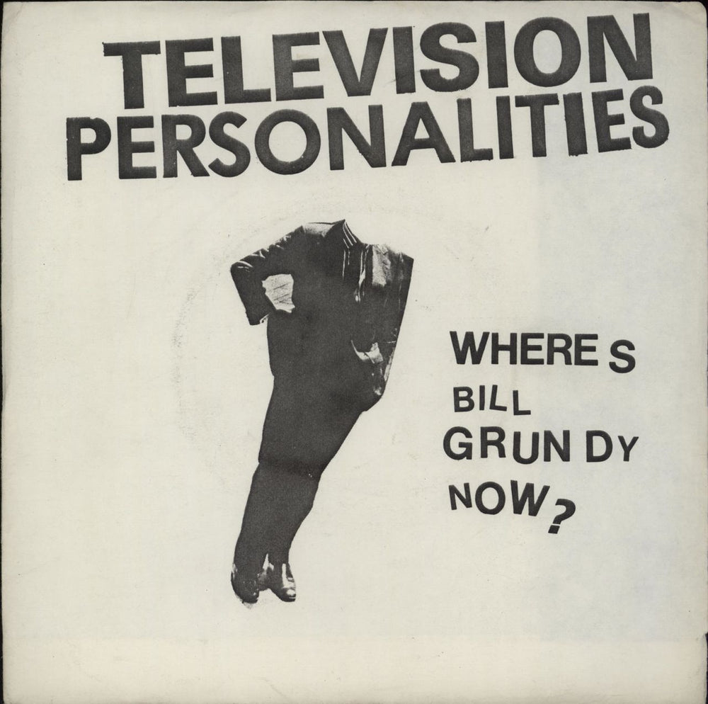 Television Personalities Where's Bill Grundy Now ? EP - headless suit p/s - EX UK 7" vinyl single (7 inch record / 45) LYN5976/7