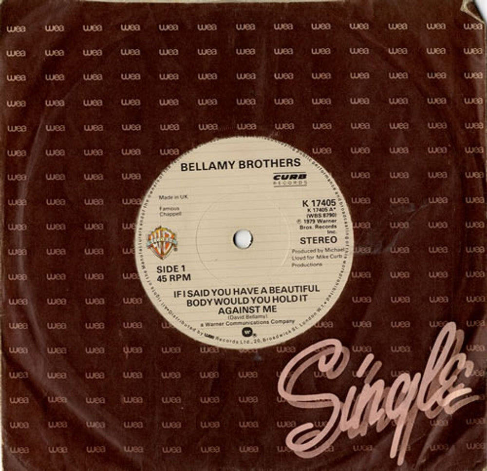 The Bellamy Brothers If I Said You Have A Beautiful Body Would You Hold... UK 7" vinyl single (7 inch record / 45) K17405