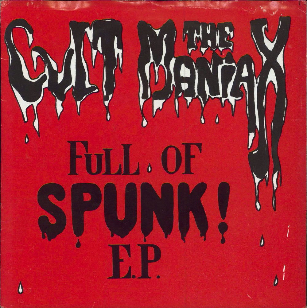 The Cult Maniax Full Of Spunk! E.P. UK 7" vinyl single (7 inch record / 45) SIXTH1