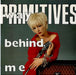 The Primitives Way Behind Me UK 7" vinyl single (7 inch record / 45) PB42209