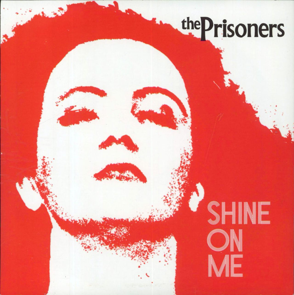 The Prisoners Shine On Me UK 7" vinyl single (7 inch record / 45) BLUFF043