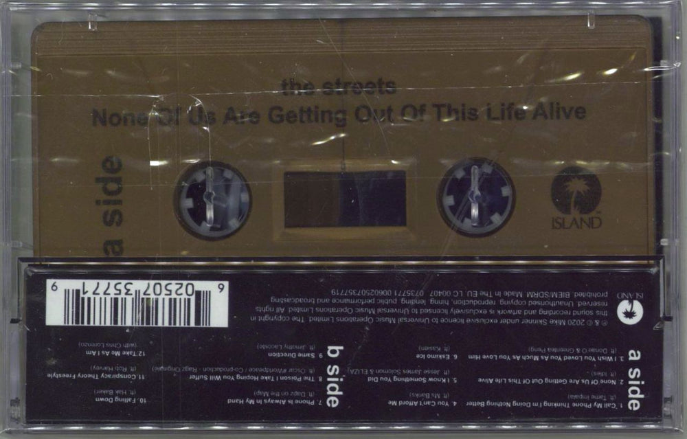 The Streets None Of Us Are Getting Out Of This Life Alive - Gold cassette UK cassette album 602507357719