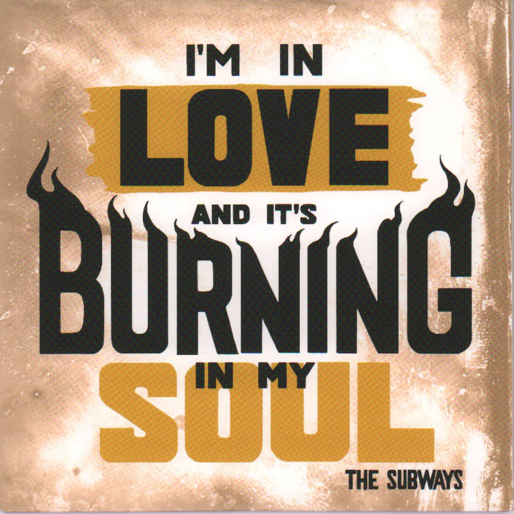 The Subways I'm In Love And It's Burning In My Soul UK 7" vinyl single (7 inch record / 45) YFES002