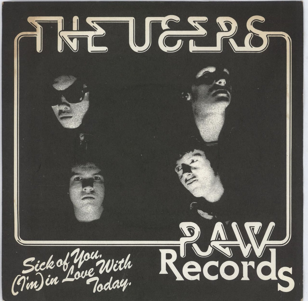 The Users Sick Of You - 1st - P/S UK 7" vinyl single (7 inch record / 45) RAW1