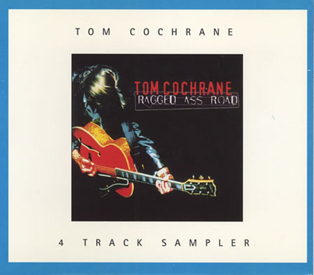 Tom Cochrane 4-track Sampler - Ragged Ass Road UK Promo CD single (CD5 / 5") CDCLDJX760