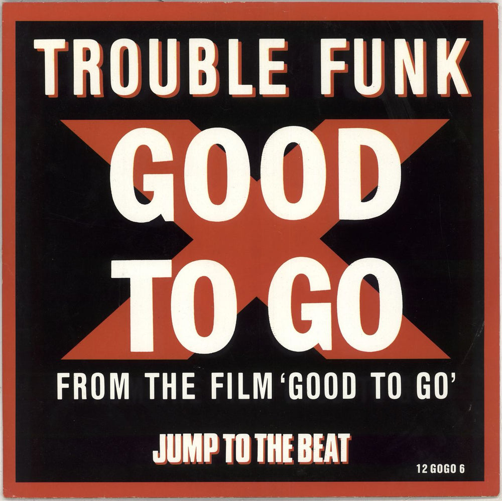 Trouble Funk Good To Go - Sleeve Variant UK 12" vinyl single (12 inch record / Maxi-single) 12GO6