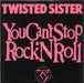 Twisted Sister You Can't Stop Rock'n'roll UK 12" vinyl single (12 inch record / Maxi-single) A9792T