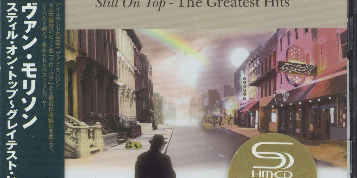 Van Morrison Still On Top: The Greatest Hits Japanese SHM CD — RareVinyl.com